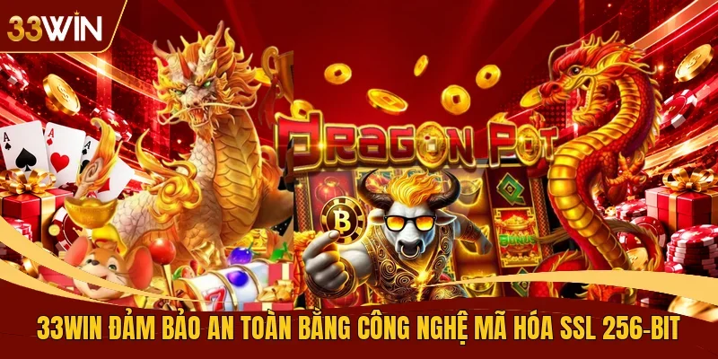 33WIN đảm bảo an toàn bằng công nghệ mã hóa SSL 256-bit